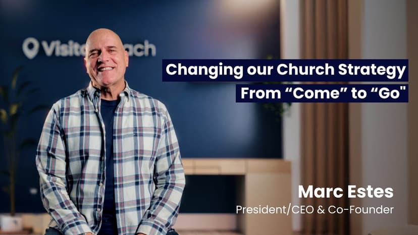 Changing Your Church Strategy from Come to Go