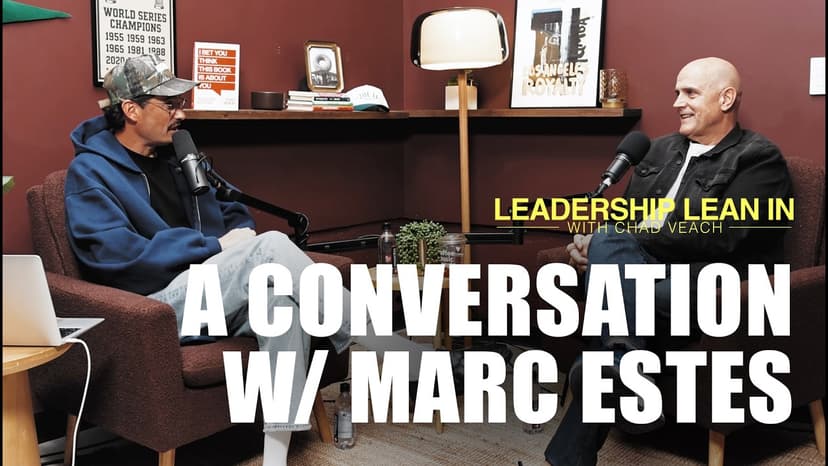 Leadership Lean In with Chad Veach: A Conversation with Marc Estes